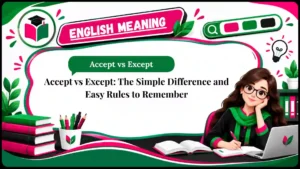 Accept vs Except_ The Simple Difference and Easy Rules to Remember