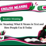 Booshie Meaning_ What It Means in Text and How People Use It Today