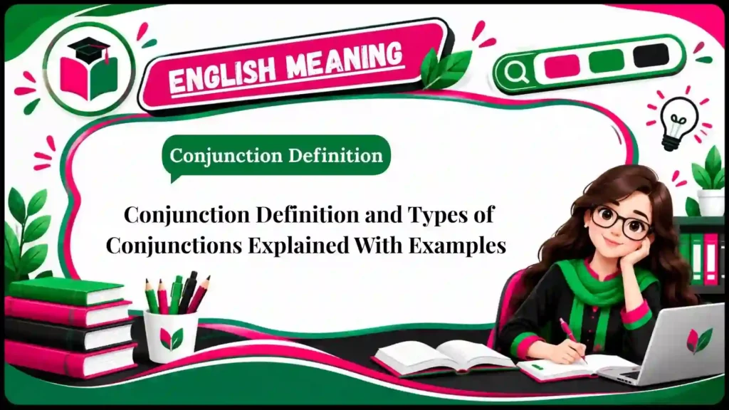 Conjunction Definition and Types of Conjunctions Explained With Examples