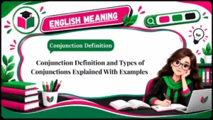 Conjunction Definition and Types of Conjunctions Explained With Examples