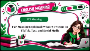 FYP Meaning Explained_ What FYP Means on TikTok, Text, and Social Media