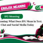 IFG Meaning_ What Does IFG Mean in Text, Chat and Social Media Today