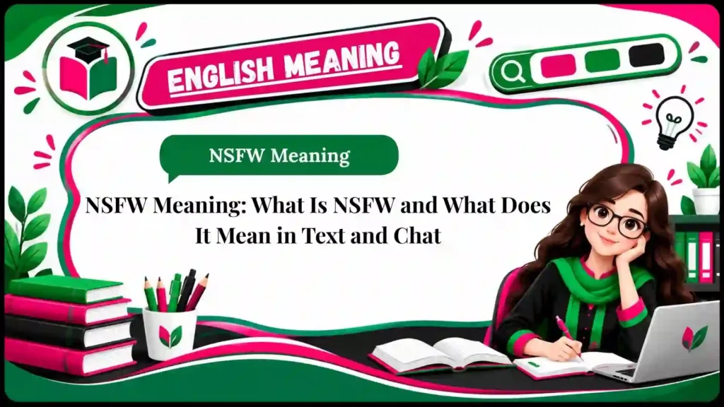 NSFW Meaning_ What Is NSFW and What Does It Mean in Text and Chat