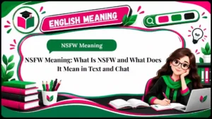 NSFW Meaning_ What Is NSFW and What Does It Mean in Text and Chat