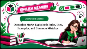 Quotation Marks Explained_ Rules, Uses, Examples, and Common Mistakes