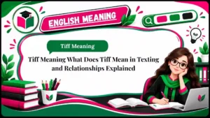 Tiff Meaning What Does Tiff Mean in Texting and Relationships Explained