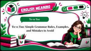 To vs Too_ Simple Grammar Rules, Examples, and Mistakes to Avoid