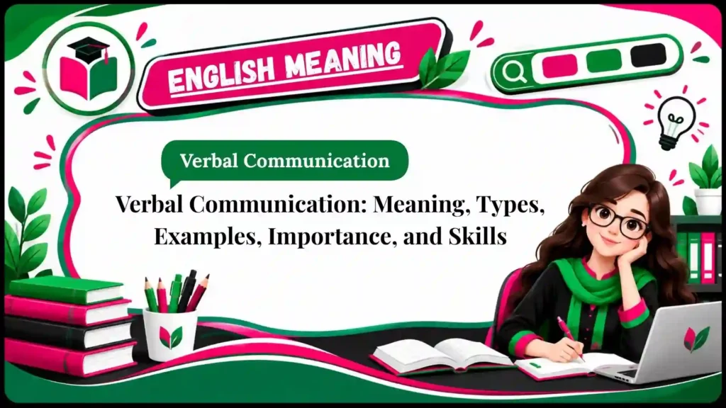 Verbal Communication_ Meaning, Types, Examples, Importance, and Skills