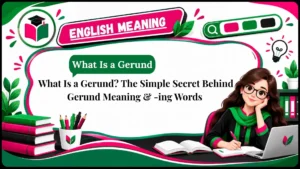 What Is a Gerund_ The Simple Secret Behind Gerund Meaning & -ing Words