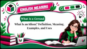 What Is an Idiom_ Definition, Meaning, Examples, and Uses