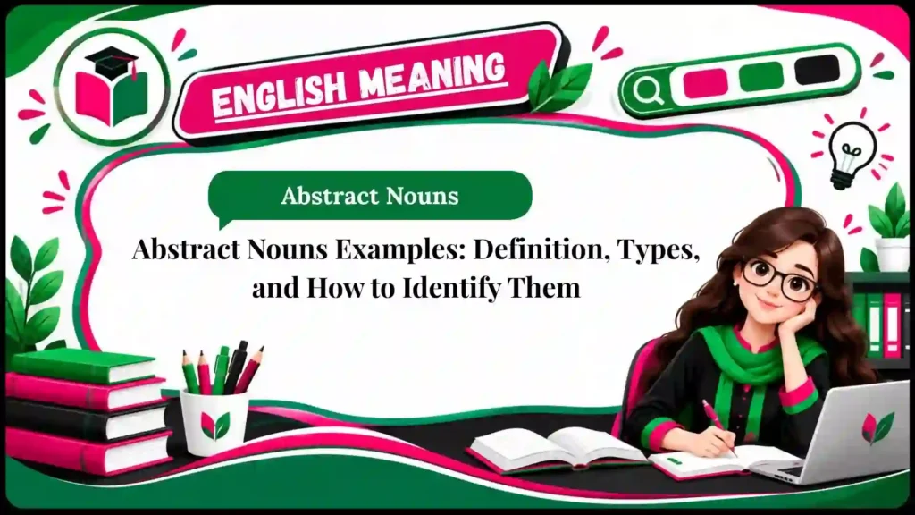 Abstract Nouns Examples_ Definition, Types, and How to Identify Them