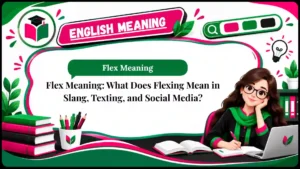 Flex Meaning_ What Does Flexing Mean in Slang, Texting, and Social Media