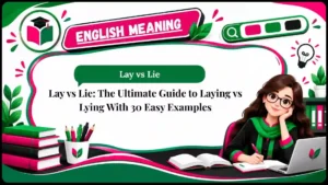 Lay vs Lie_ The Ultimate Guide to Laying vs Lying With 30 Easy Examples