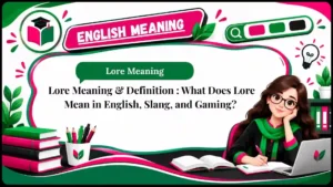 Lore Meaning & Definition _ What Does Lore Mean in English, Slang, and Gaming