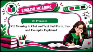 OP Meaning in Chat and Text_ Full Form, Uses, and Examples Explained